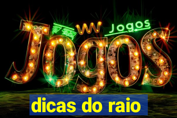 dicas do raio